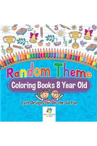Random Theme Coloring Books 8 Year Old Cute Designs for On-the-Go Fun