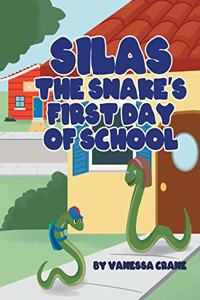 Silas the Snake's First Day of School