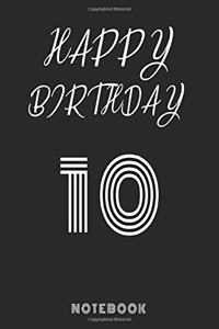 Happy 10th Birthday Notebook & Journal for 10 years old boys and girls