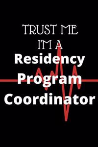 Trust Me I'm A Residency Program Coordinator