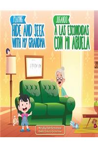 Playing Hide and Seek with My Grandma/ Jugando a Las Escondidas Con Mi Abuela