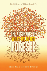 Assurance of What We Do Not Foresee