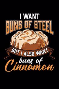 I Want Buns Of Steel But I Also Want Buns Of Cinnamon