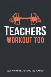 Teachers Workout Too 2020 Workout and Food Log Planner