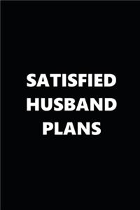 2020 Daily Planner Funny Theme Satisfied Husband Plans Black White 388 Pages