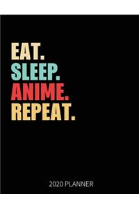 Eat Sleep Anime Repeat 2020 Planner