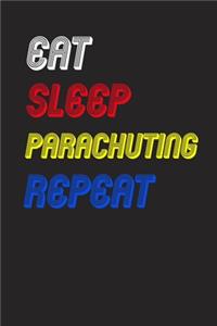 Eat Sleep parachuting Repeat Notebook Fan Sport Gift