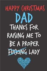 Happy Christmas Dad, Thanks For Raising Me