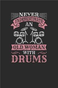 Never Underestimate An Old Woman With Drums