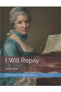 I Will Repay: Large Print