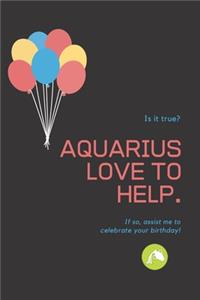 Aquarius love to help