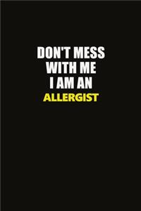Don't Mess With Me I Am An Allergist