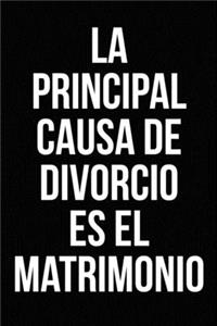 La principal causa de divorcio es el matrimonio