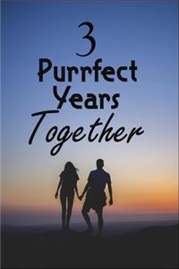 3 Purrfect years Together: Wedding Anniversary Journal Notebook For valentines day gifts, Commitment day Gift For Lovers & Married Couples: 120 pages - 6 x 9 inches