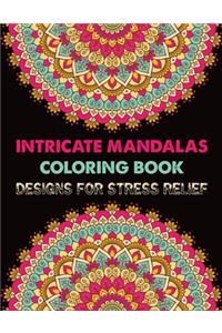Intricate Mandalas Coloring Book Designs for Stress Relief