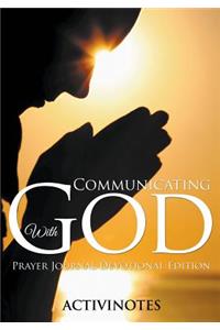 Communicating With God - Prayer Journal Devotional Edition