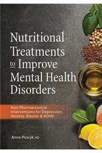 Nutritional Treatments to Improve Mental Health Disorders