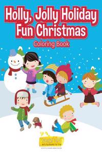 Holly, Jolly Holiday Fun Christmas Coloring Book