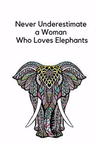 Never underestimate a woman who loves elephants