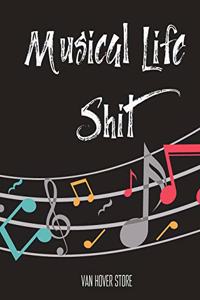 Musical Life Shit