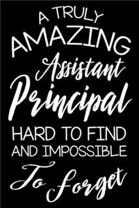 A Truly Amazing Assistant Principal Hard To Find And Impossible To Forget