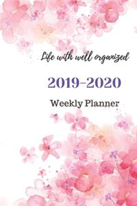 Life with well organized, 2019-2020 Weekly Planner