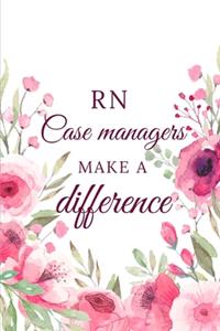 RN Case Managers Make A Difference