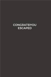Congrats!You Escaped