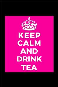 Keep Calm and Drink Tea