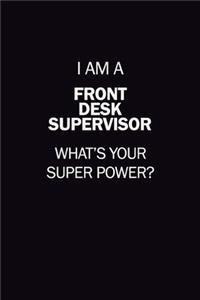 I Am A Front Desk Supervisor, What's Your Super Power?