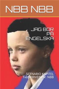 Jag Bor På Engelska