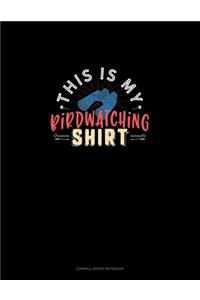 This Is My Birdwatching T-Shirt