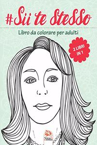 #Sii te stesso - 2 libri in 1