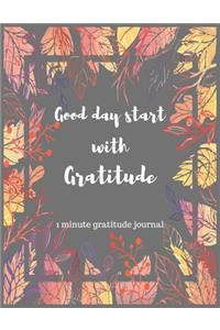 Good day start with gratitude 1 minute gratitude journal