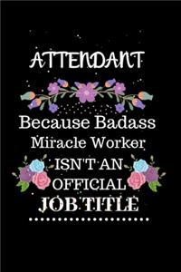 Attendant Because Badass Miracle Worker Isn't an Official Job Title