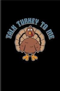 Talk Turkey To Me
