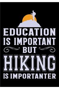 Education Is Important But Hiking Is Importanter