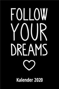 Follow your dreams Kalender 2020