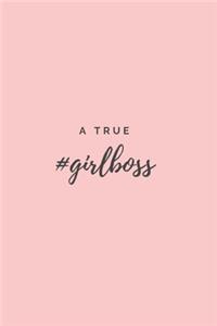 A True #Girlboss: (Paperback, 6" x 9", 140 lined pages)