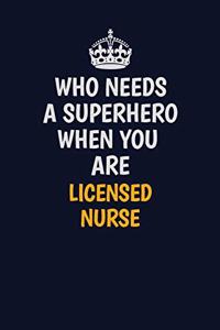 Who Needs A Superhero When You Are Licensed nurse