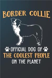 Border Collie Official Dog Of The Coolest People On The Planet