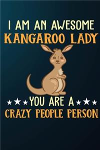 I Am An Awesome Kangaroo Lady You Are A Crazy People Person