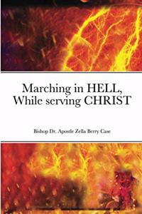 Marching in HELL, while serving CHRIST