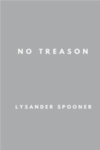 No Treason; The Constitution of No Authority