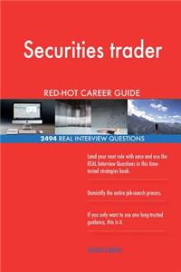 Securities trader RED-HOT Career Guide; 2494 REAL Interview Questions