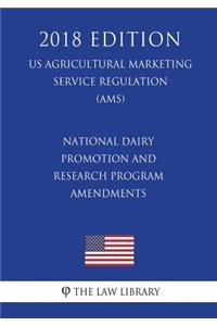 National Dairy Promotion and Research Program - Amendments (US Agricultural Marketing Service Regulation) (AMS) (2018 Edition)