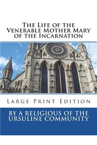 Life of the Venerable Mother Mary of the Incarnation