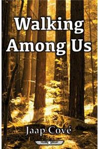 Walking Among Us