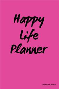 Happy Life Planner- Undated Planner