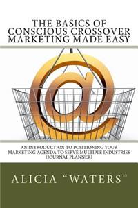 The Basics of Conscious Crossover Marketing Made Easy